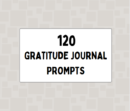 120 Gratitude Journal Prompts