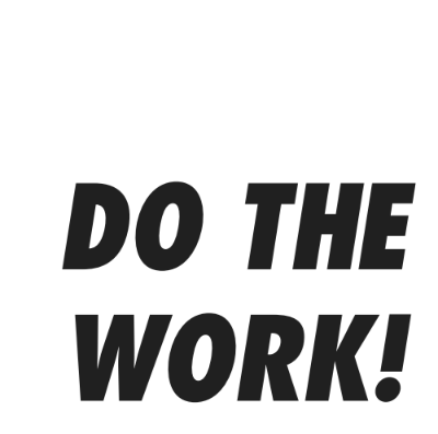 DO THE WORK