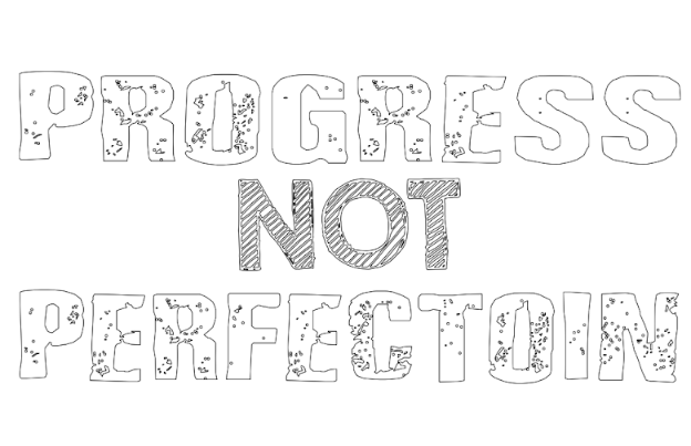progress not perfection