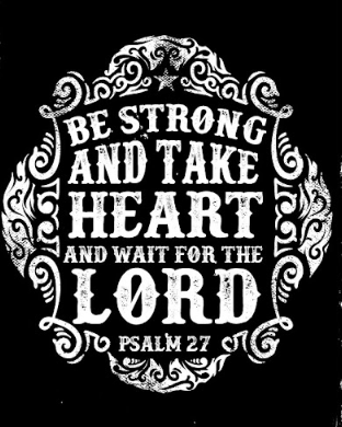 Be Strong and Waite The Lord