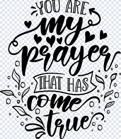 You Are My Prayer That Has Come True