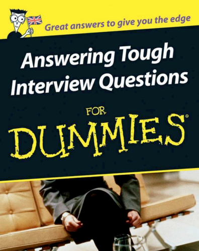Answering Tough Interview Questions for Dummies