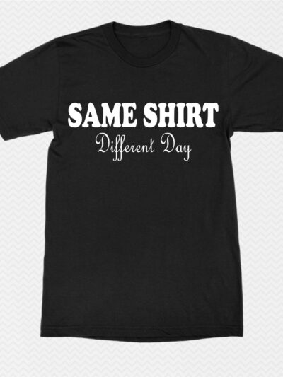 same shirt different day